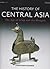 The History of Central Asia: The Age of Islam and the Mongols (Volume 3)