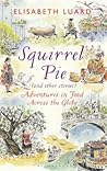 Squirrel Pie (and other stories) by Elisabeth Luard