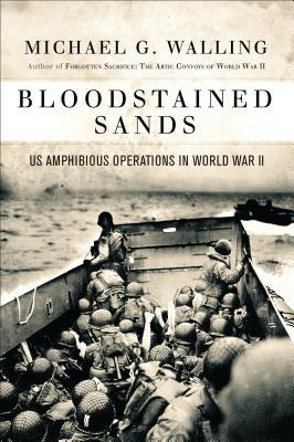 Bloodstained Sands: U.S. Amphibious Operations in World War II (General Military)
