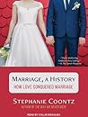 Marriage, a History by Stephanie Coontz