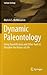 Dynamic Paleontology: Using Quantification and Other Tools to Decipher the History of Life (Springer Geology)