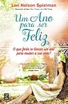 Um Ano para ser Feliz by Lori Nelson Spielman