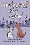 Apocalypse Bow Wow by James Proimos III