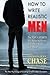 How to Write Realistic Men: The New Psychology of Creating Credible Male Characters (How to Write Realistic Fiction)