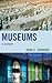 Museums: A History