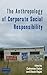 The Anthropology of Corporate Social Responsibility (Dislocations, 18)