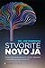 Stvorite novo ja : oslobodite se sputavajućih navika i obrazaca i izgradite svoju novu stvarnost