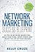 Network Marketing Success Blueprint: Go Pro in Network Marketing: Build Your Team, Serve Others and Create the Life of Your Dreams (Network Marketing ... Marketing Books, Scam Free Network Marketing)