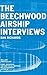 THE BEECHWOOD AIRSHIP INTERVIEWS