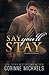 Say You'll Stay (The Hennington Brothers, #1)