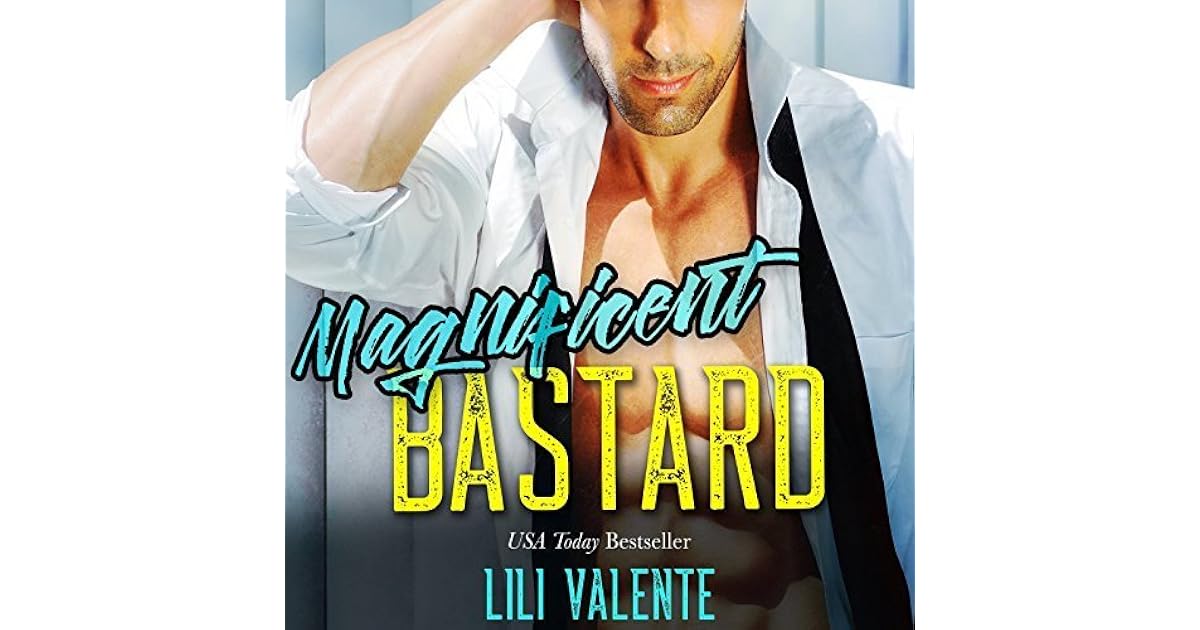 Magnificent Bastard by Lili Valente