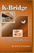 K-Bridge: A Story about Discovery (K-Bridge Flock #1)