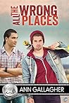 All the Wrong Places by Ann  Gallagher