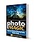 Photo Magic: Special Effects Photography Made Easy
