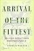Arrival of the Fittest: Solving Evolution's Greatest Puzzle