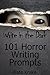 101 Horror Writing Prompts (Write Ideas)