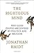 The Righteous Mind: Why Goo...