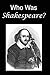 Who Was Shakespeare?