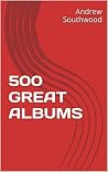 500 GREAT ALBUMS