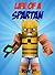 Life Of A Spartan (Minecrafter Life Book 1)