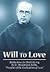 Will to love by Maximilian Kolbe