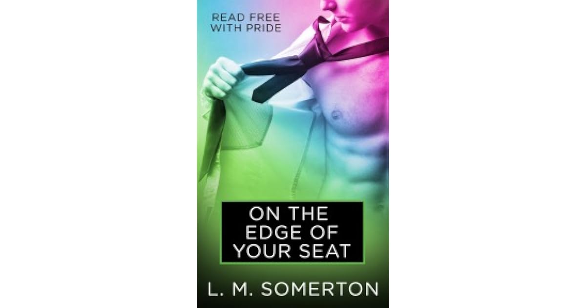 On the Edge of your Seat by L.M. Somerton