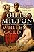 White Gold: The Extraordinary Story of Thomas Pellow and North Africa's One Million European Slaves