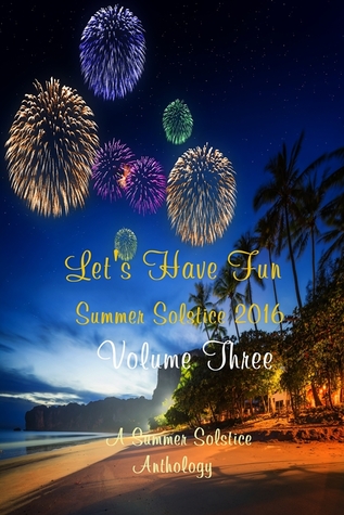 Let's Have Fun: Volume 3:  Summer Solstice 2016