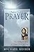 A Beginner’s Guide to Prayer: The Orthodox Way to Draw Close to God