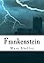 Frankenstein: Complete and Unabridged Classic Edition