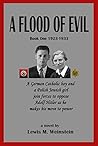 Book cover for A Flood of Evil: 1923 to 1933