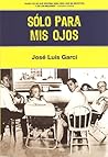 Sólo para mis ojos
