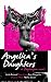 Angelica's Daughters by Cecilia Manguerra Brainard