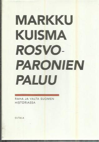 Rosvoparonien paluu: Raha ja valta Suomen historiassa (Paperback)