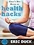 Eric's Big Book of Health Hacks by Eric Duck