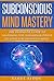 Subconscious Mind Mastery by rahul reddy