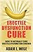 Erectile Dysfunction Cure by Adam L. Wise