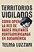 Territorios vigilados: Como opera la red de bases militares norteamericanas en Sudamérica (Spanish Edition)
