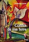 Contes de ma terre by Catherine Lamic