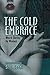 The Cold Embrace: Weird Sto...