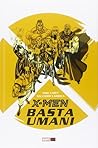 X-Men. Basta umani by Mike Carey