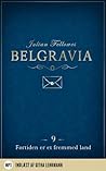 Belgravia 9 - Fortiden er et fremmed land by Julian Fellowes