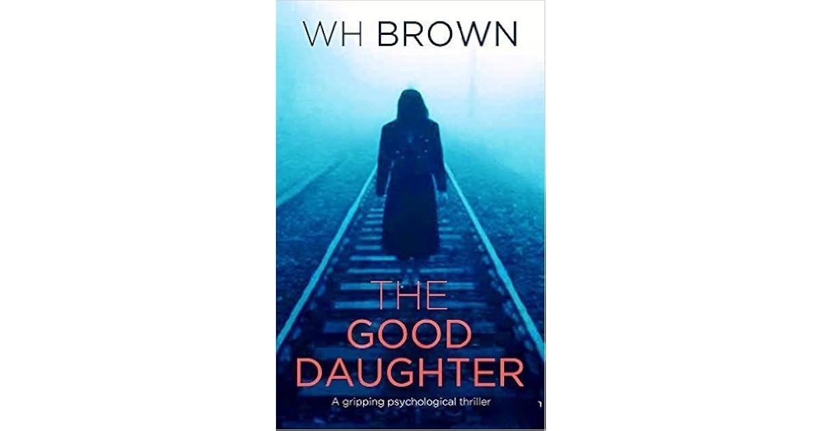 The Good Daughter by W.H. Brown
