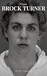 I Love Brock Turner by Scott Hughes