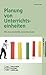 Planung von Unterrichtseinheiten: Wie man Geschichte (an)ordnen kann (Kleine Reihe - Gechichte) (German Edition)
