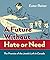 A Future Without Hate or Ne...