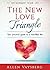 The New Love Triangle: Your Practical Guide to a Love-filled Life! (Recalibrate Your Life Book 1)
