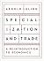Specialization and Trade: A Re-introduction to Economics