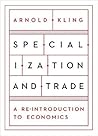 Specialization and Trade by Arnold Kling