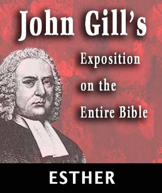 John Gill's Exposition on the Entire Bible-Book of Esther